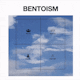 Bentoism