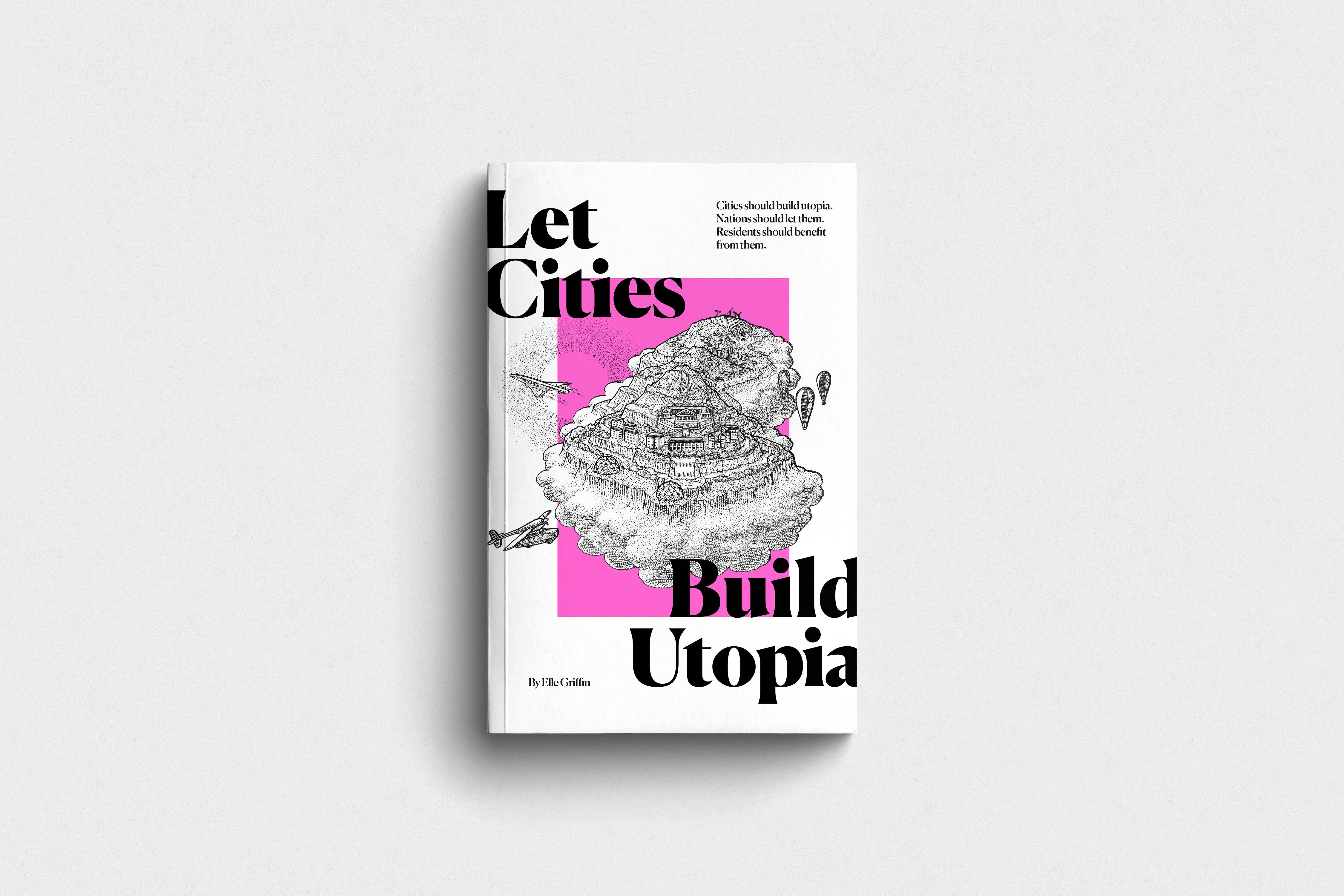 Let Cities Build Utopia
