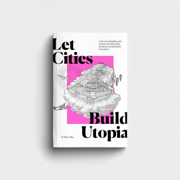 Let Cities Build Utopia
