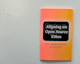 Aligning an Open Source Ethos