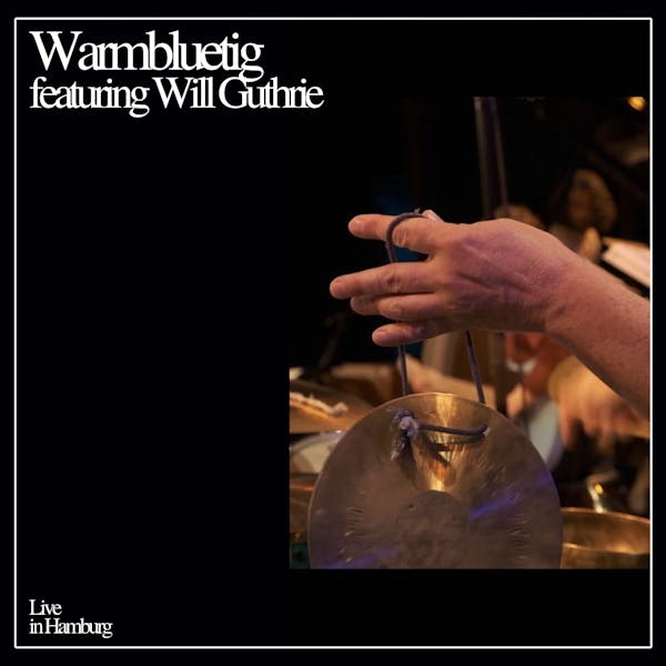 Live in Hamburg - Warmbluetig ft. Will Guthrie