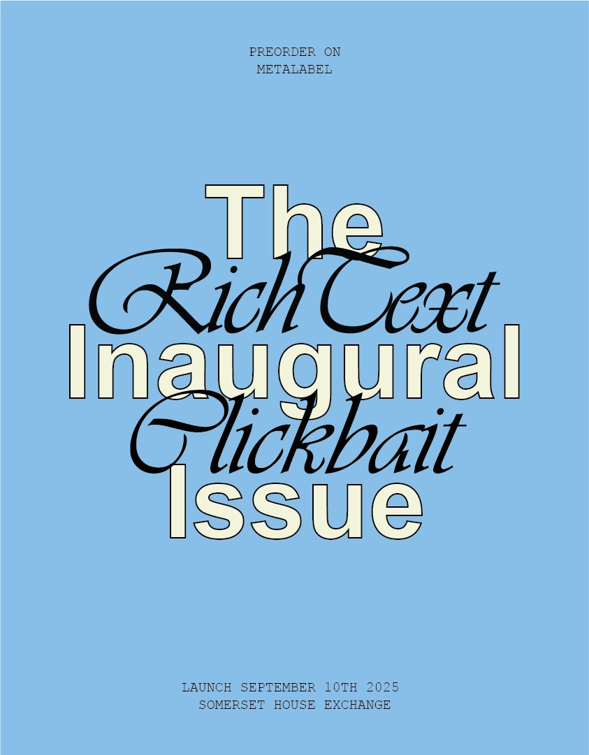 Preorder on Metalabel. Rich Text: Clickbait. The Inaugural Issue.