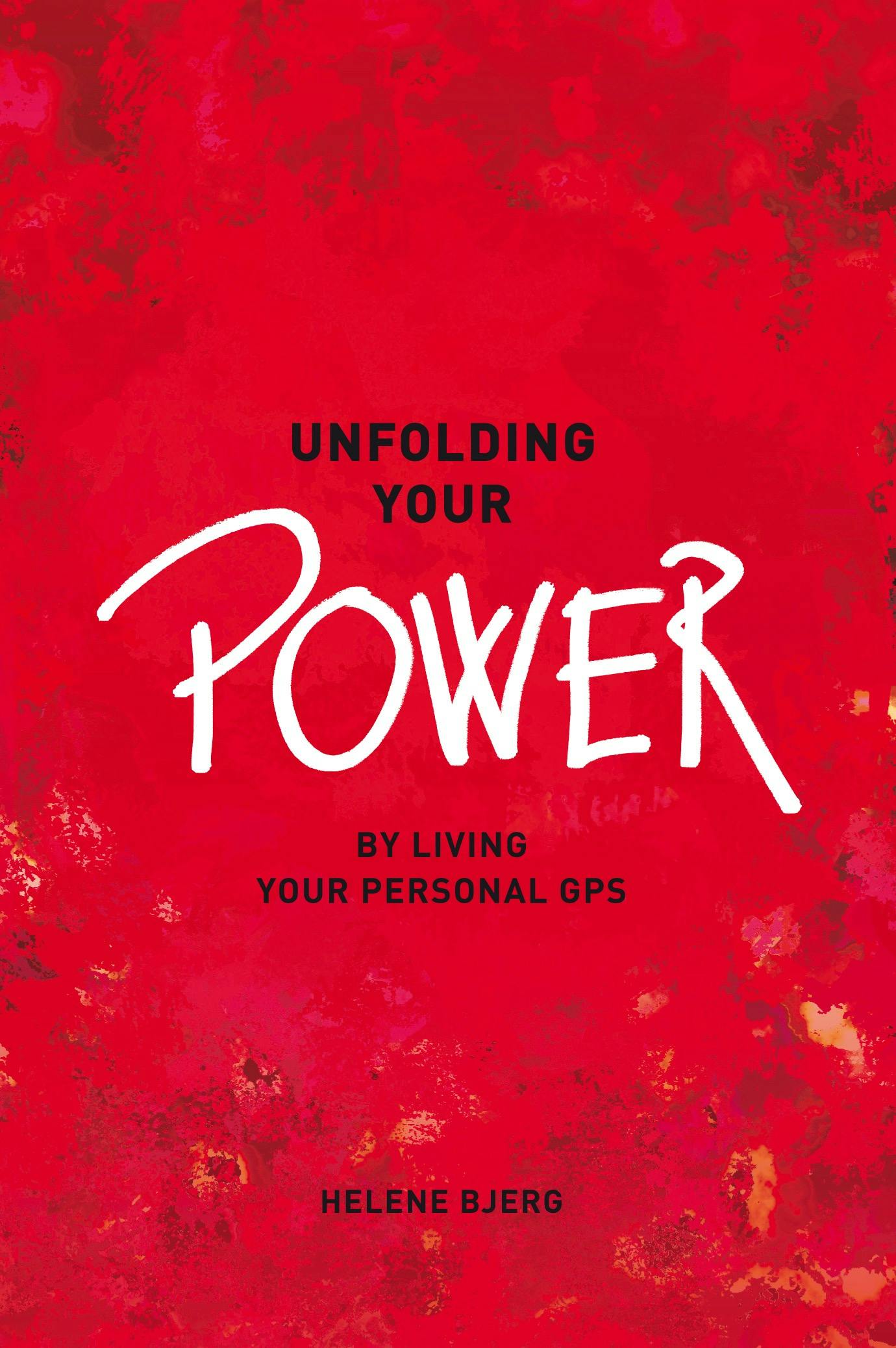 Unfolding You Power - By Living Your Personal GPS