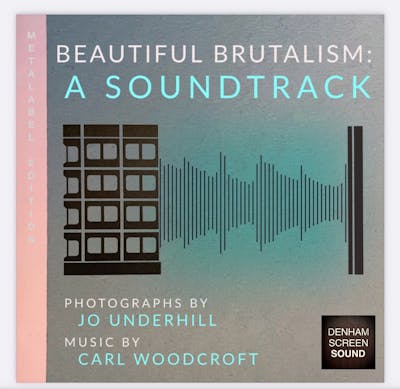  BEAUTIFUL BRUTALISM: A SOUNDTRACK - Metalabel Limited Edition
