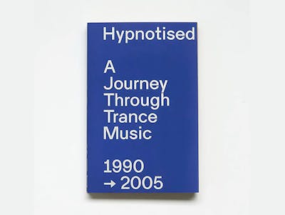 Hypnotised: A Journey Through Trance Music (1990-2005)