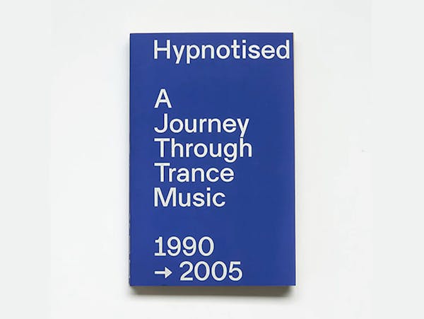 Hypnotised: A Journey Through Trance Music (1990-2005)