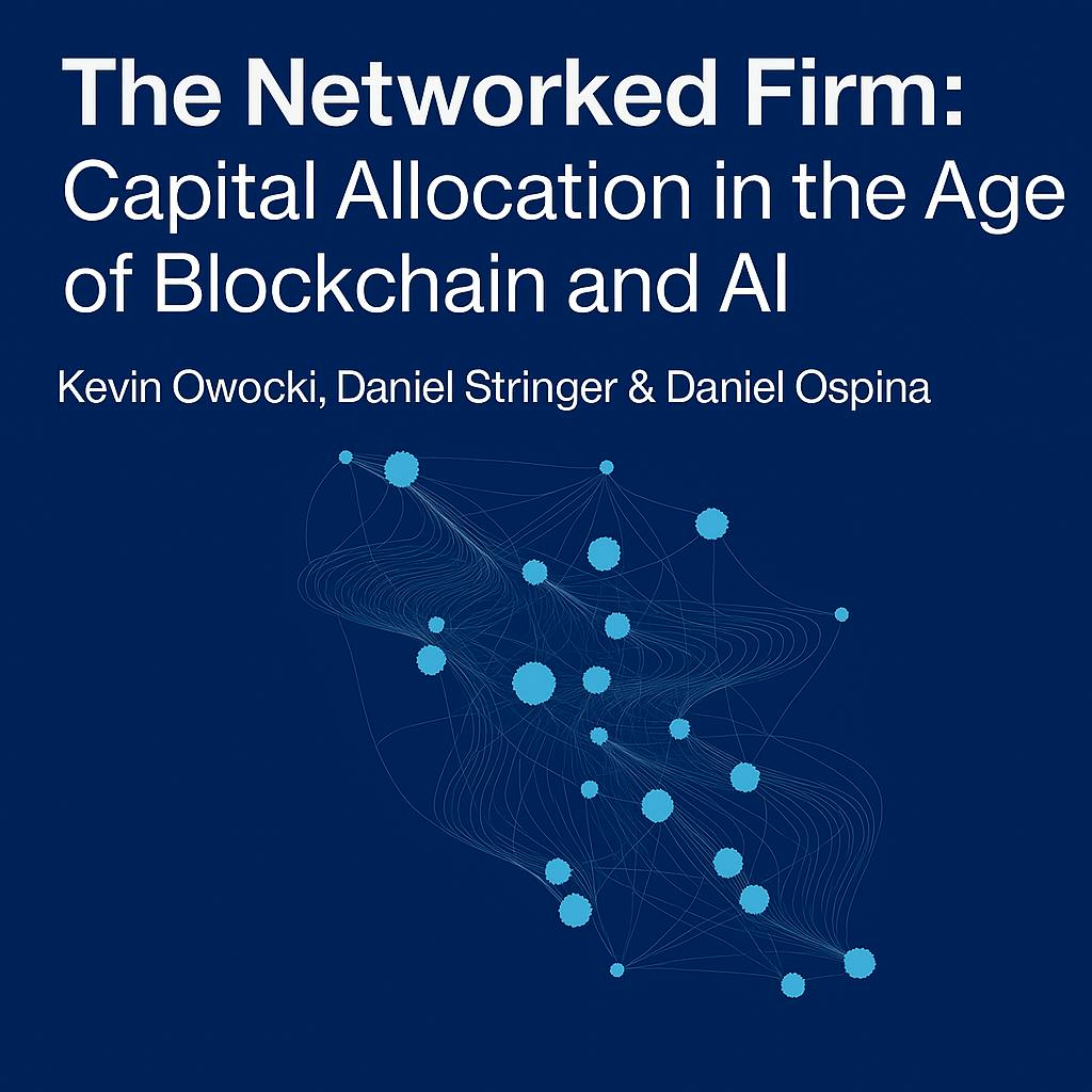 The Networked Firm: Capital Allocation in the Age of Blockchain and AI