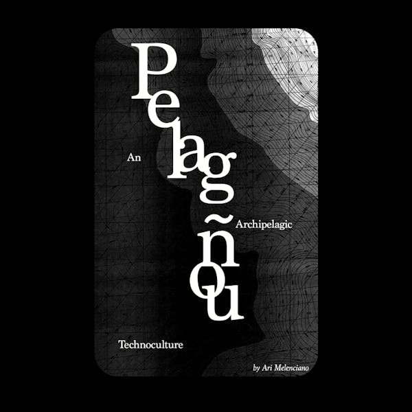 Pelagñou: An Archipelagic Technoculture