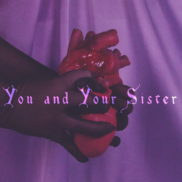 You and Your Sister, by Six Day Tallow