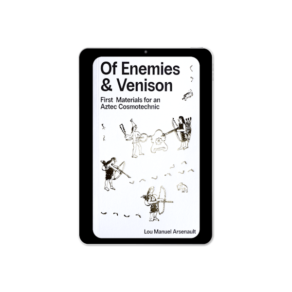 Of Enemies & Venison: First Materials for an Aztec Cosmotechnic (2026)