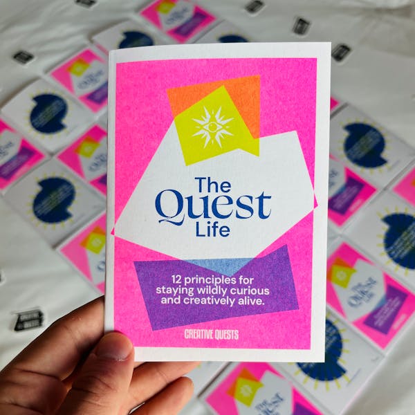 The Quest Life: A Manifesto - 12 Principles for Staying Wildly Curious and Creatively Alive