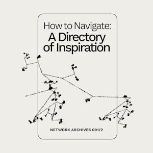 How to Navigate : A Directory of Inspiration