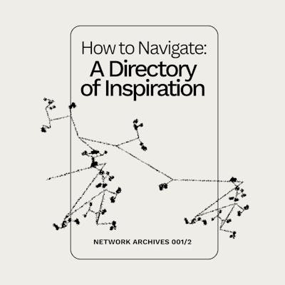 How to Navigate : A Directory of Inspiration