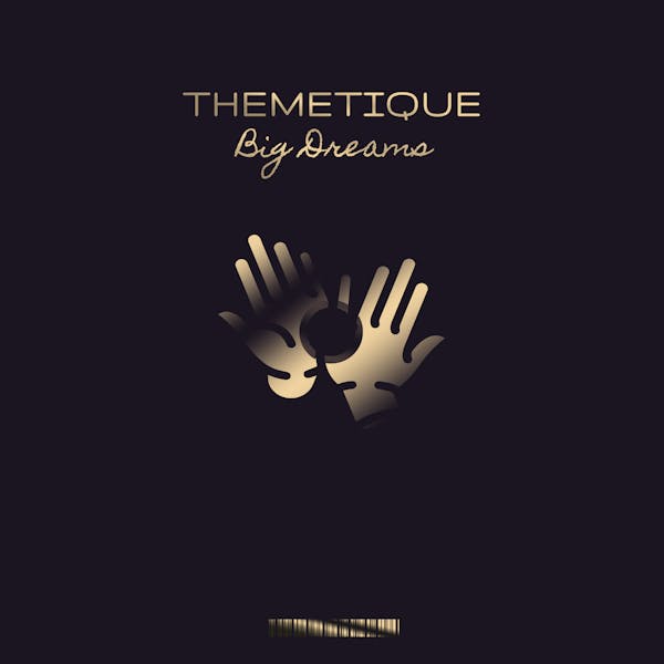 Themetique - Big Dreams