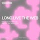 Long live the web