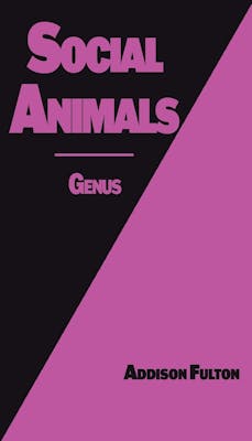 Social Animals: Genus | Addison Fulton