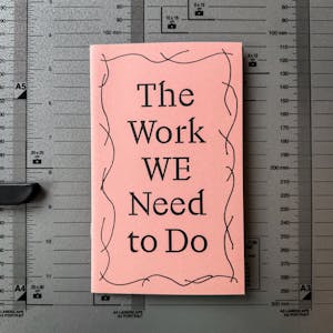 The Work WE Need to Do