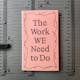 The Work WE Need to Do