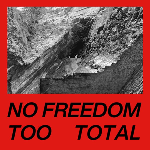 No Freedom Too Total 