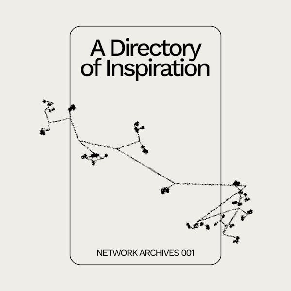 Network Archives 001: A Directory of Inspiration