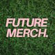Future Merch