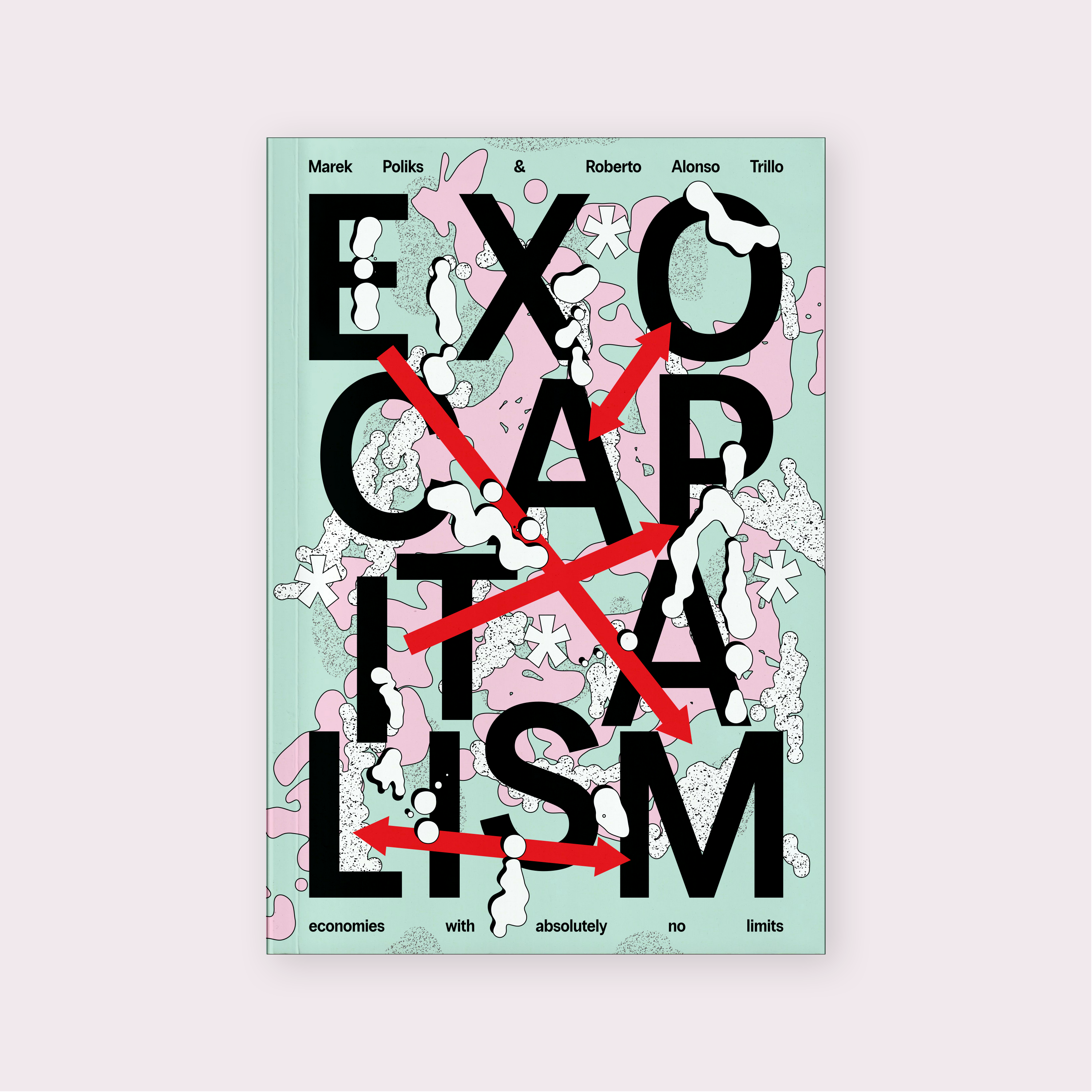 Book Cover of Exocapitalism: economies with absolutely no limits by Marek Poliks & Roberto Alonso Trillo