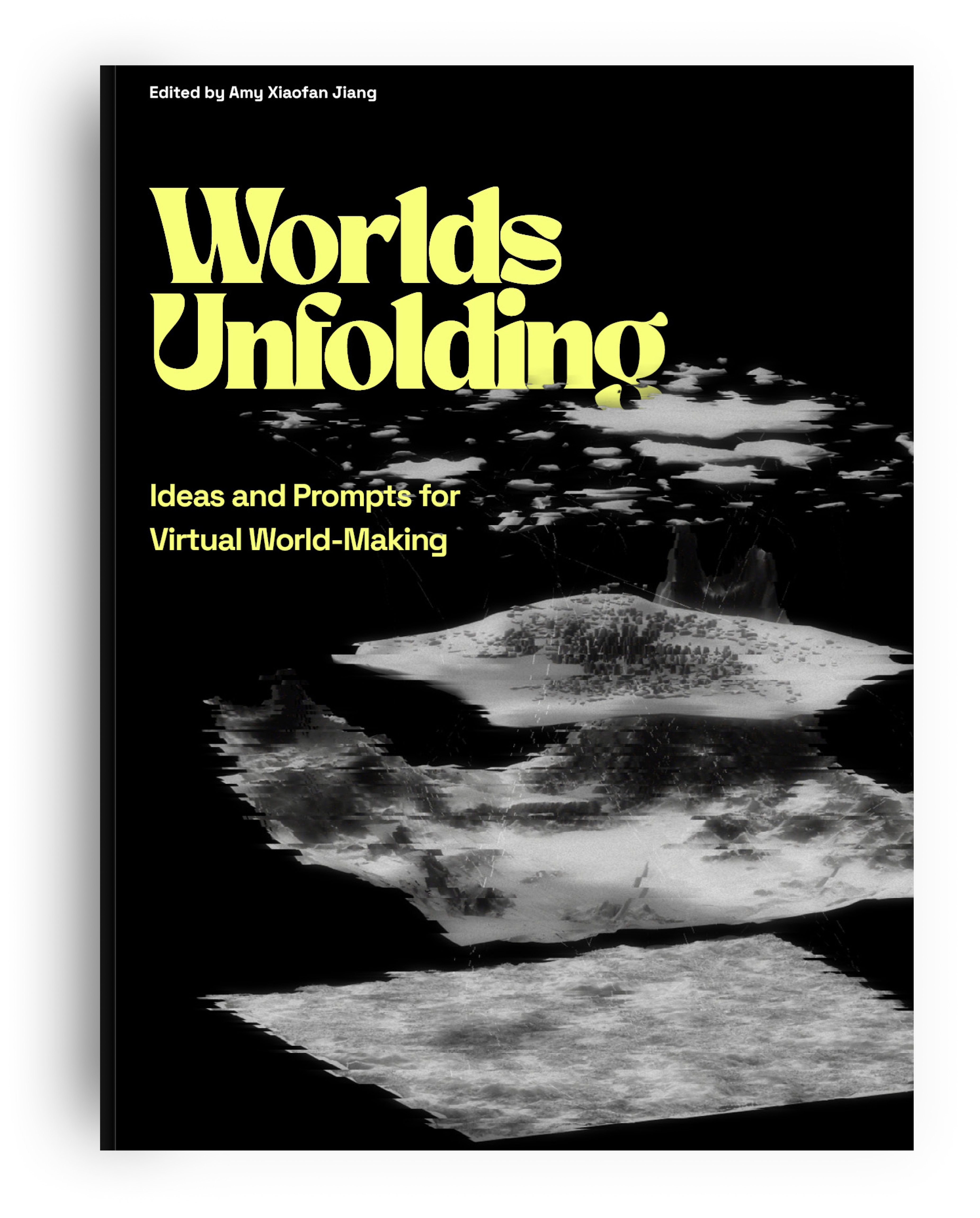 Book Cover for Worlds Unfolding: Ideas and Prompts for Virtual World-Making