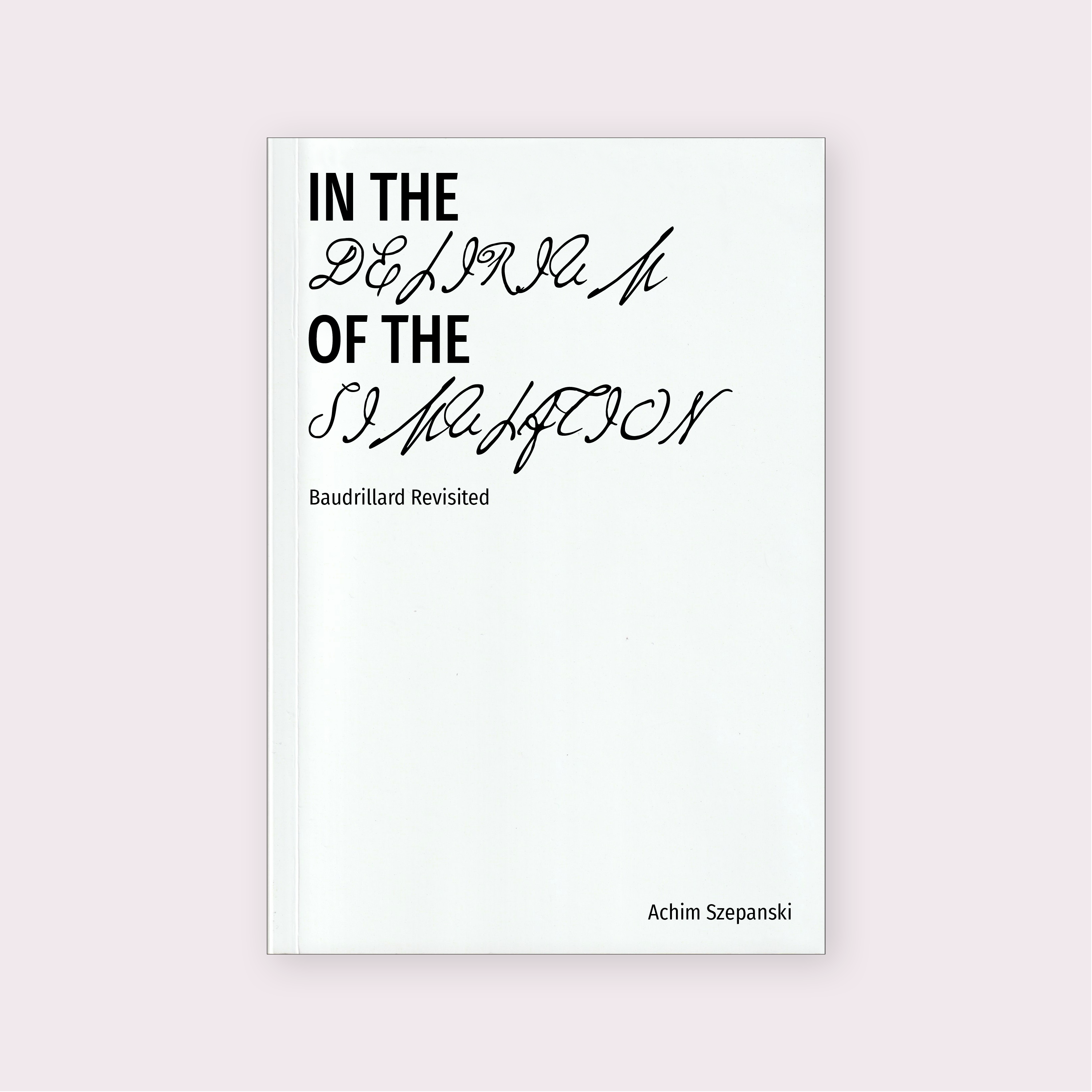 Mock up cover of In the Delirium of the Simulation (2025)