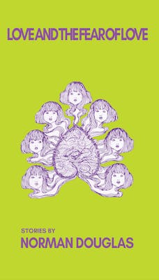 Love and the Fear of Love | Norman Douglas