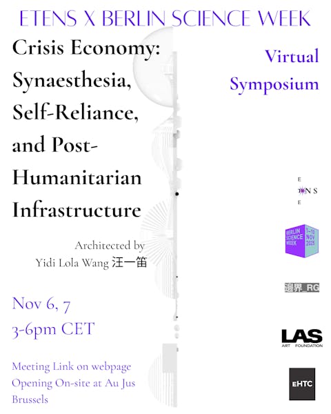 Crisis Economy Symposium: Synaesthesia, Self-Reliance, and Post-Humanitarian Infrastructure