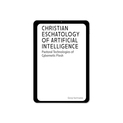 Christian Eschatology of Artificial Intelligence (2024) by Giorgi Vachnadze
