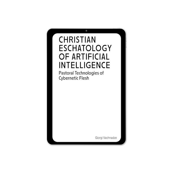 Christian Eschatology of Artificial Intelligence (2024) by Giorgi Vachnadze