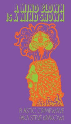 A Mind Blown Is A Mind Shown | Steve Krakow