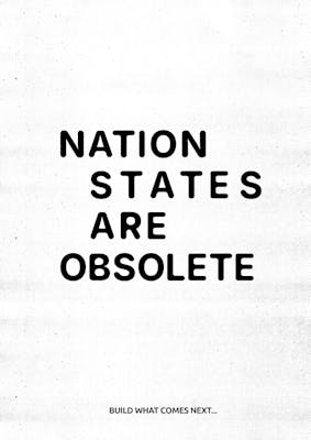 Nation States are Obsolete [zine]