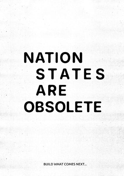 Nation States are Obsolete [zine]