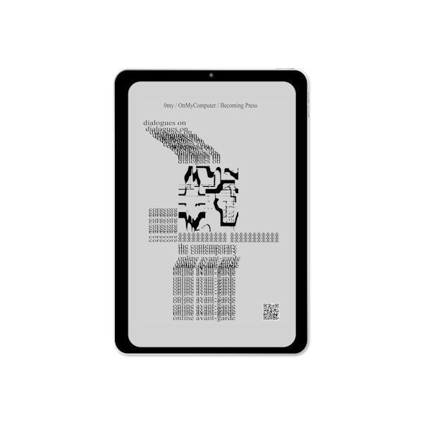 Dialogues on CoreCore & the Contemporary Online Avant-Garde (2024) by 0nty & OnMyComputer (Eds.)
