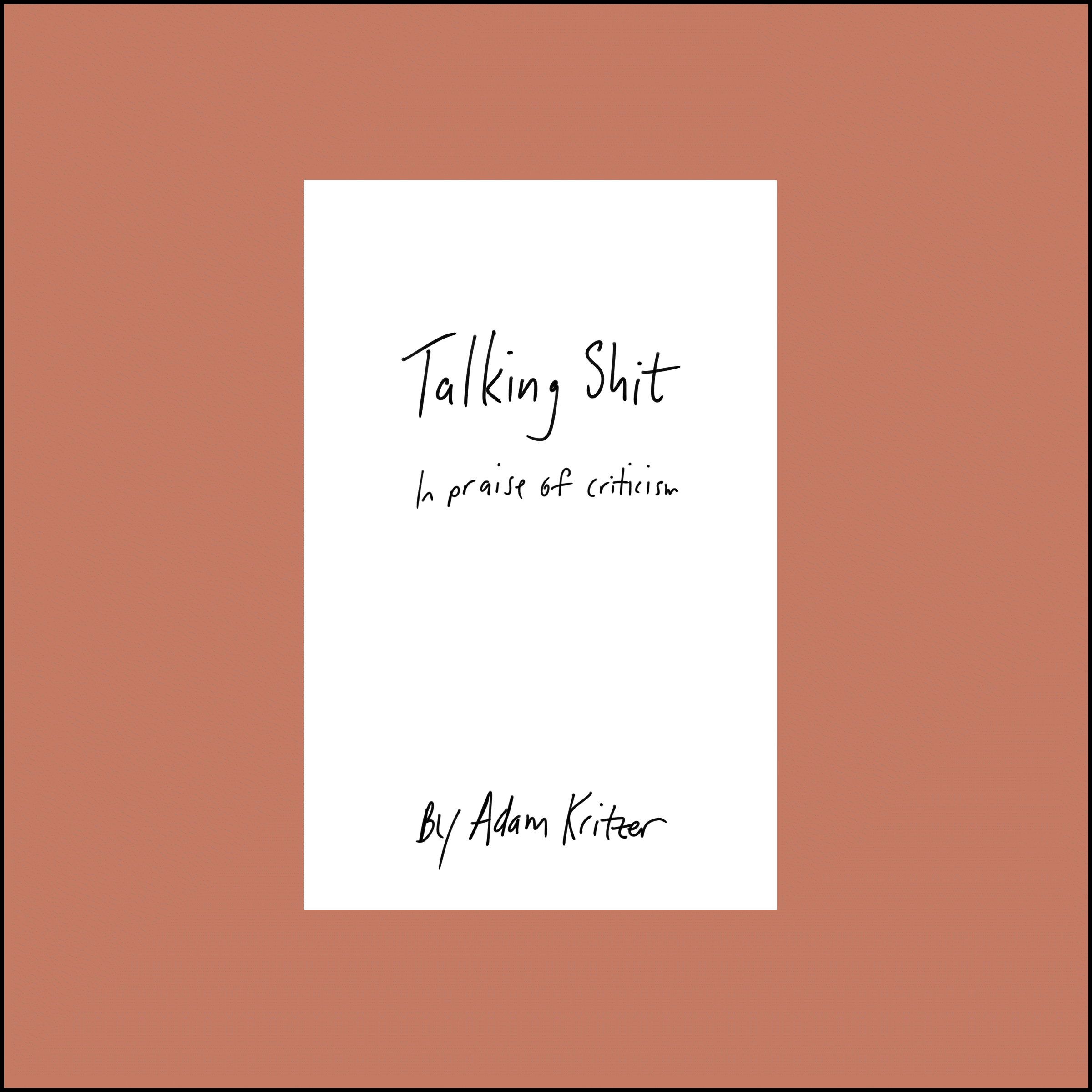 Talking Shit: In Praise of Criticism