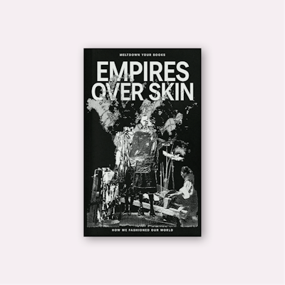 Empires Over Skin: How we fashioned our world (2025) 