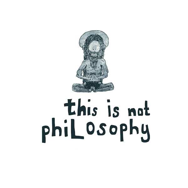 this is not philosophy