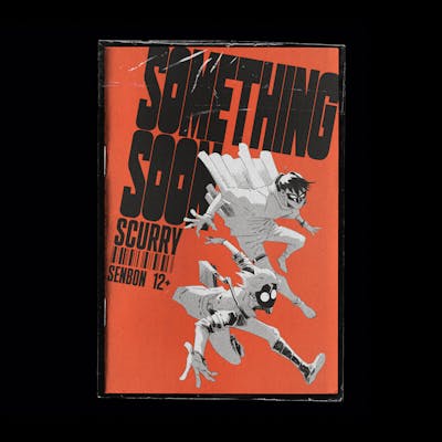 Something soon: Scurry