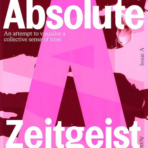 A is for Action—Absolute Zeitgeist