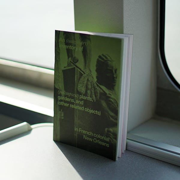 An (imaginary) inventory of ... (palimpsest) plants and gardens in French Colonial New Orleans