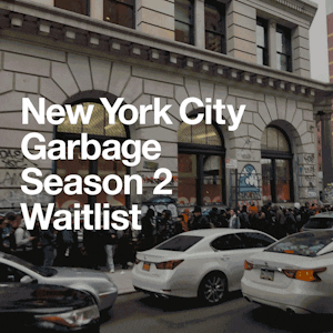 New York City Garbage Season 2 (More Coming Soon)