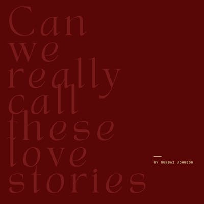 Can We Really Call These Love Stories 