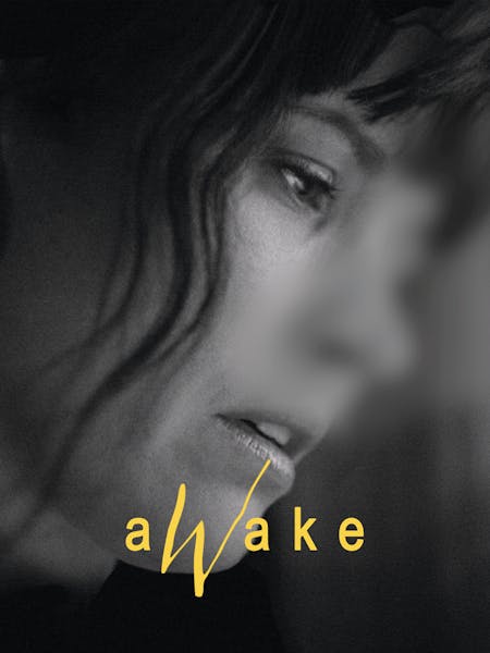 "aWake" - The digital premiere release of the arthouse feature film, “aWake”. 