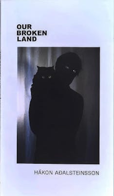 Our Broken Land | Hákon Aðalsteinsson