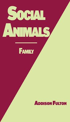 Social Animals: Family | Addison Fulton