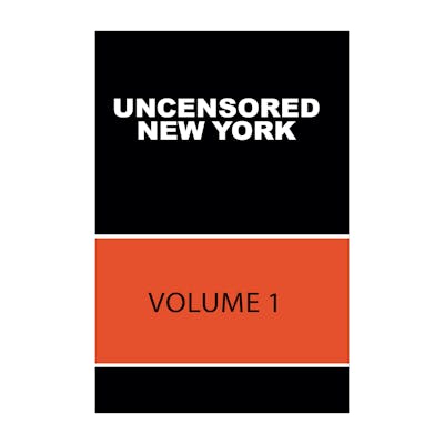 Uncensored New York Volume 1
