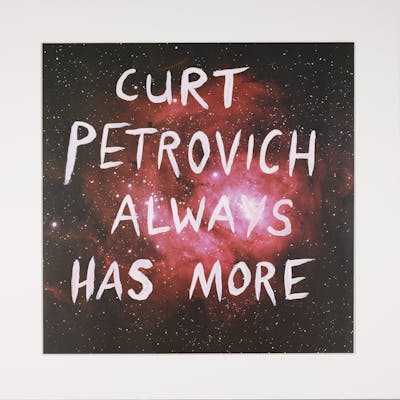 Curt Petrovich Always Has More