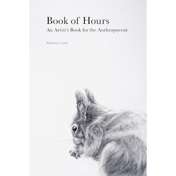 Book of Hours: An Artist's Book for the Anthropocene